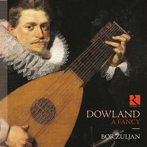 John Dowland: Lute Works, A Fancy - Bor Zuljan - La Boîte à Musique