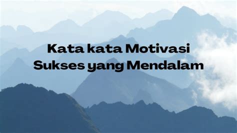 40 Kata Kata Motivasi Sukses, Wajib Baca dan Sebarkan Biar Semangat ...