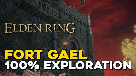 Elden Ring Fort Gael 100% Exploration Walkthrough (All Items, Secrets...) - YouTube