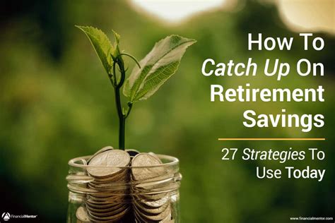 27 Retirement Savings Catch-Up Strategies for Late Starters