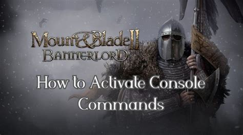 How to Get Console Commands in Bannerlord in 2 Steps | Full Guide