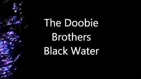 The Doobie Brothers Black Water Chords - Chordify