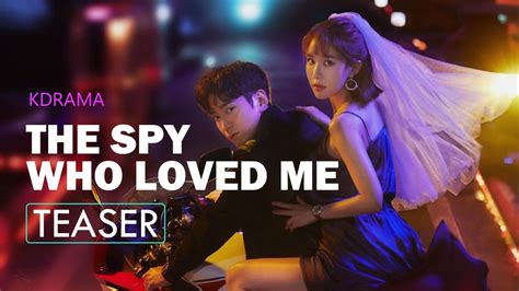 The Spy Who Loved Me (2020)ㅣKorean Drama Teaser - YouTube