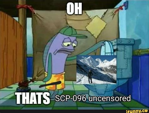 THATS SCP-096 uncensored - iFunny