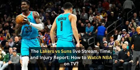 The Lakers vs Suns live Stream, Time, & Injury Report: How to Watch NBA ...