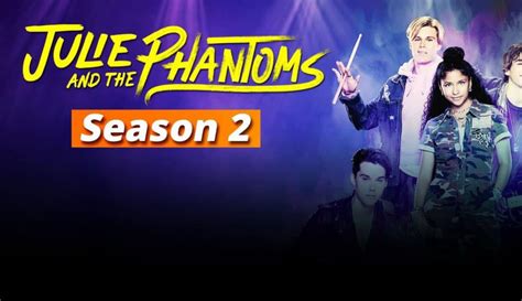 Julie And The Phantoms Season 2 Release Date, Cast, Download