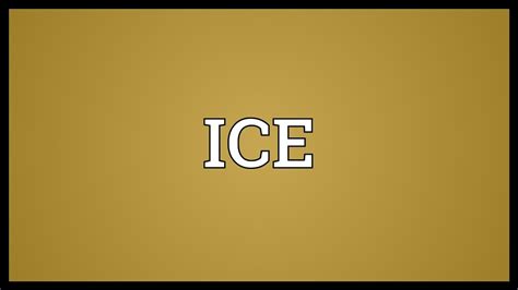 ICE Meaning - YouTube