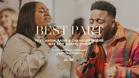 Best Part (feat. Naomi Raine, Chandler Moore & Mav City Gospel Choir ...