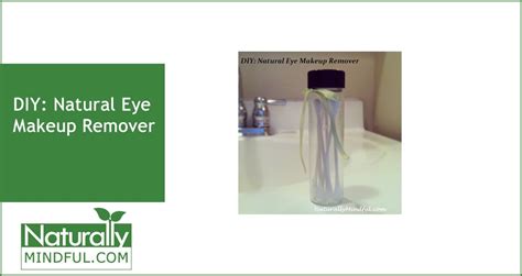 DIY Natural Eye Makeup Remover {Recipe} - Naturally Mindful