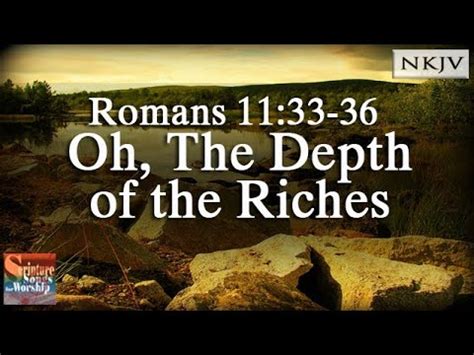 Romans 11:33-36 Song "Oh, The Depths of the Riches" (Christian Praise Worship w/ Lyrics) - YouTube