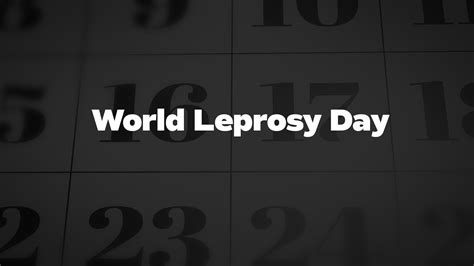 World Leprosy Day - List of National Days