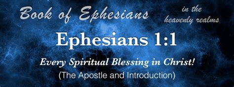 Ephesians 1:1 Every Spiritual Blessing in Christ! (Verse 1 of 3 ...