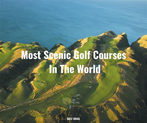 Top 10 Most Scenic Golf Courses in the World - Golf Grail