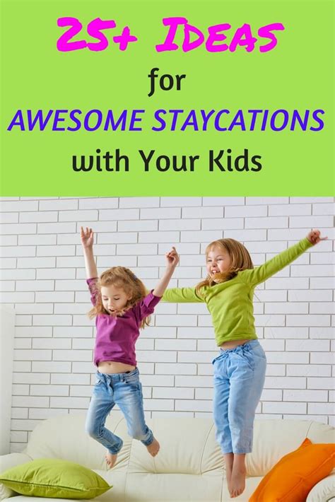 25 Ideas for an Amazing Staycation with Your Kids - Momsanity