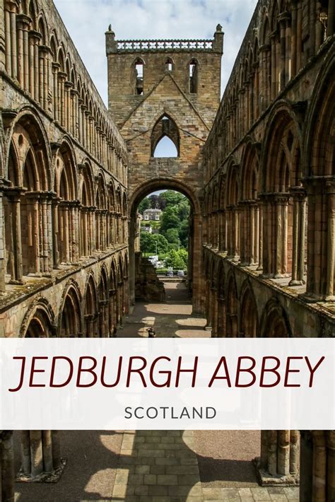 Discover the Jedburgh Abbey Scotland - Video, Photos, Practical Info