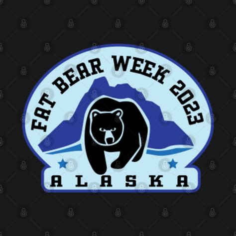 Fat Bear Week 2023, alaska 2023, Fat Bear Lover, Fun Design for Fat ...