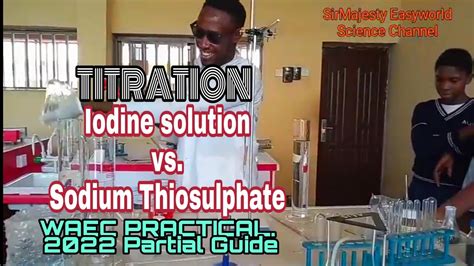 Redox Titration:Iodine solution & Sodium Thiosulphate (Na2S2O3) WAEC 2019 & 2022 with salt ...