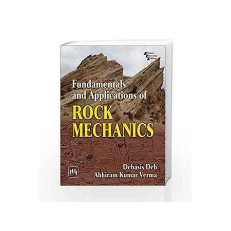 Fundamentals and Applications of Rock Mechanics by Debasis Deb-Buy ...