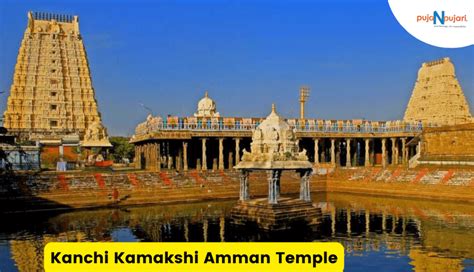 Kanchi Kamakshi Amman Temple:Puja Timings, Mythology, Architecture