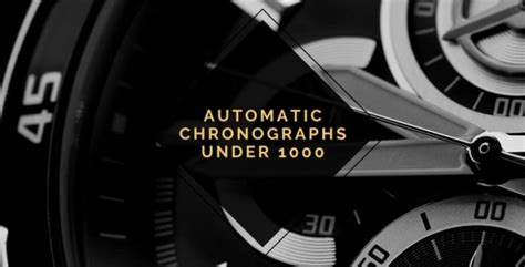 Best Automatic Chronograph Under 1000 (Top 5 Watches)