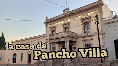 La casa de Pancho Villa en Chihuahua México (Museo de Pancho Villa) - YouTube