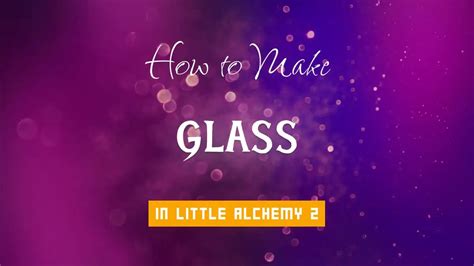 Little Alchemy 2 Cheats: How to Make Glass