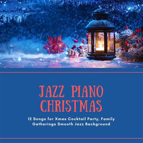 ‎Jazz Piano Christmas - 12 Songs for Xmas Cocktail Party, Family ...