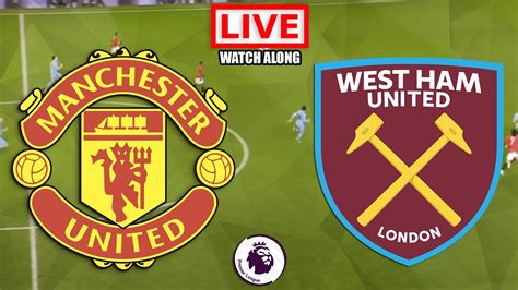 Manchester United vs West Ham LIVE STREAMING Premier League EPL ...