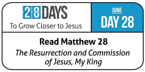 Day 28: Read Matthew 28. The Resurrection and Commission of Jesus, My King - Palm Beach Lakes ...