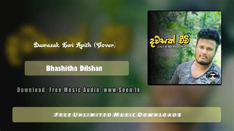 Dawasak Ewi Apith (Cover) - Bhashitha Dilshan Download Mp3 - Sinduwa.lk