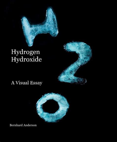 Hydrogen Hydroxide by Bernhard Anderson | Blurb Books