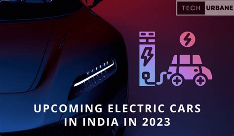 Upcoming Electric Cars in India in 2023 - Tech Urbane