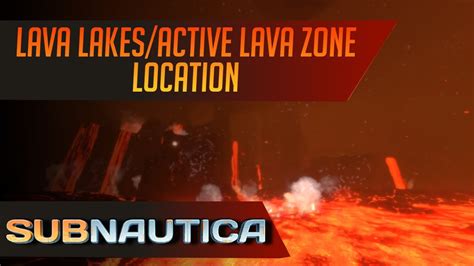 How to find the Lava Lakes/Active Lava Zone in Subnautica. (UPDATED ...