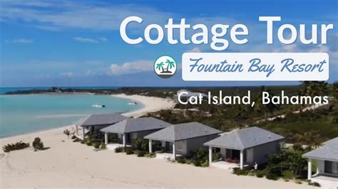 Cat Island - Fountain Bay Resort Beach Cottage Tour - YouTube | Caribbean travel, Cat island ...