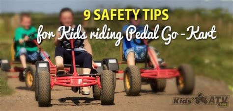 9 Safety Tips for Kids Riding Pedal Go-Kart • Kids ATV Sale