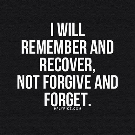 Remember And Recover, Not Forgive And Forget Pictures, Photos, and Images for Facebook, Tumblr ...