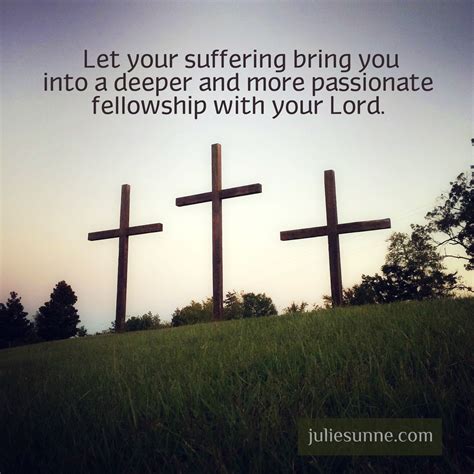 suffering-bring-fellowship-with-God- Julie Sunne