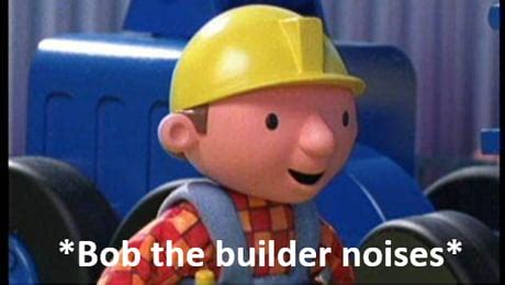 Bob The Builder Meme Gif