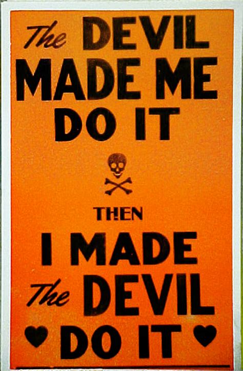 The Devil Made Me Do It Meme / The devil made me do it! : Irony Design Fun Shop ... - Posts must ...