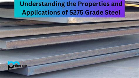 S275 Grade Steel - Composition, Properties, and Uses