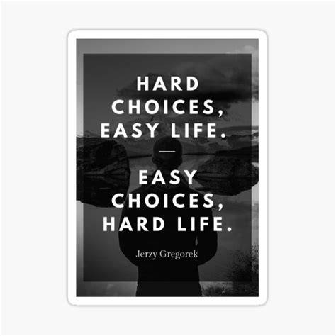 "Hard Choices, Easy Life. Easy Choices, Hard Life. Motivational Poster - Black Background ...