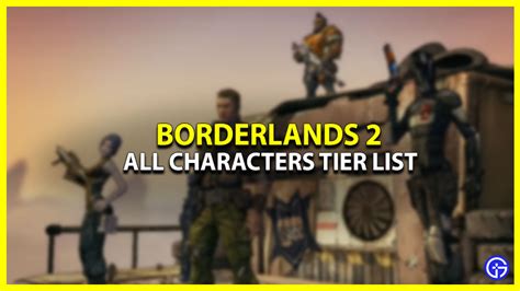 Borderlands 2 Characters Tier List - Gamer Tweak