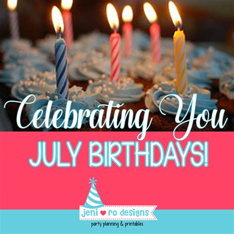 Happy Birthday July babies! • jeni ro designs