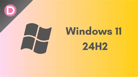 Windows 11 24H2 (2024 Update) Confirmed: Release Set for H2 2024 - Deal ...