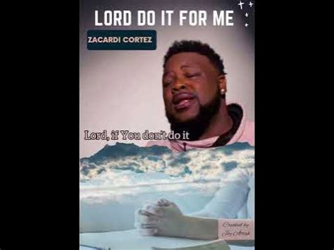 Lord Do It For Me : by Zacardi Cortez. #morningworshipandprayer #godslove @Cardikee - YouTube