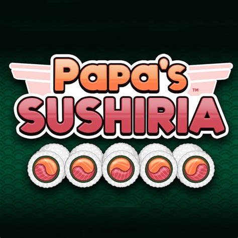 PAPA'S SUSHIRIA - Juega Papa's Sushiria en Pais de Los Juegos / Poki