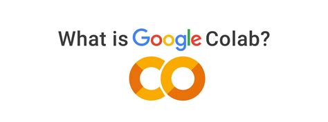 What is Google Colab?