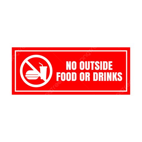 No Outside Food Drinks Sign, No Outside Food Or Drinks, No Outside Food Or Drinks Sign, Dilarang ...