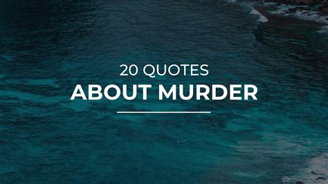 20 Quotes about Murder | Daily Quotes | Quotes for Facebook ...