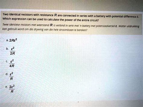 SOLVED: Two Identical resistors with resistance R are connected In series with battery with ...